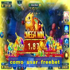 como usar freebet vai de bet